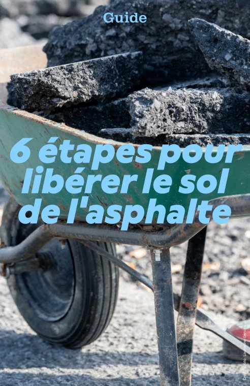 6 étapes pour libérer le sol de l'asphalte