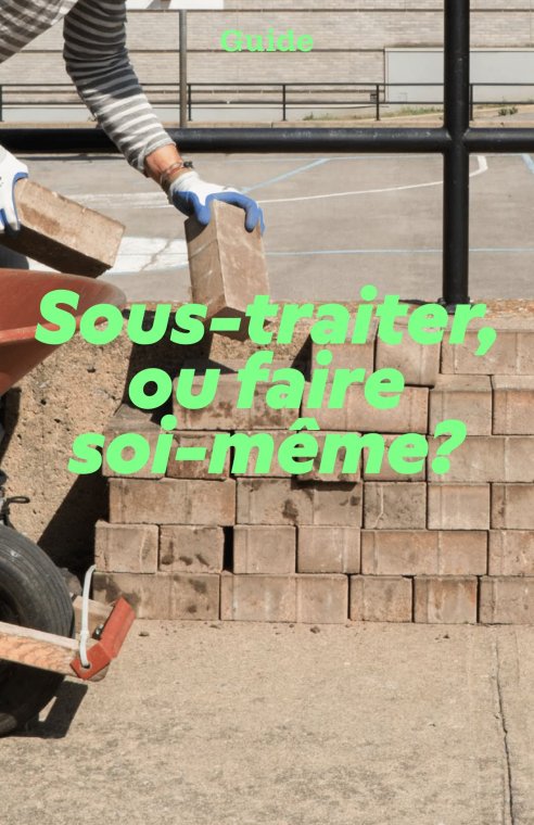 Sous traiter, ou faire soi-même?